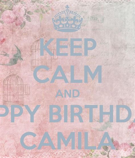 Keep Calm And Happy Birthday Camila Poster Valeria Keep Calm O Matic