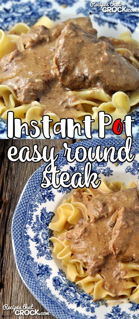 Easy Instant Pot Round Steak Recipes That Crock