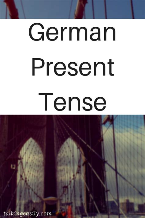 German Present Tense The Basics • Talking Easily Learn German