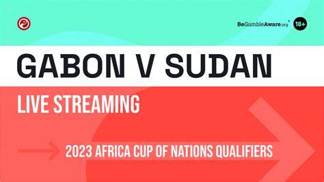 Gabon V Sudan Live Stream Watch 2023 Afcon Qualifying Online