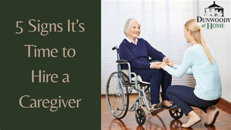 5 Signs Hire Caregiver Services Dunwoody Home Care Agency