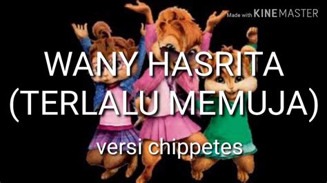 If you have a link to your. Wany hasrita terlalu memuja (versi chippets - YouTube