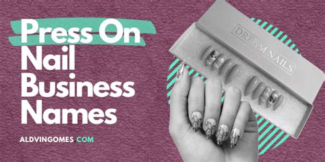 Press On Nail Business Names 301 Ideas You Cant Miss Aldvin Gomes