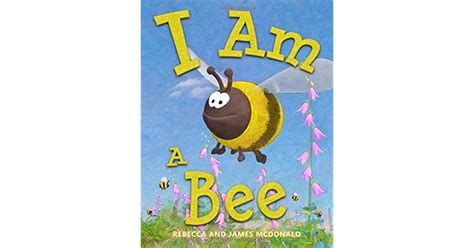 I Am A Bee A Book About Bees For Kids By Rebecca Mcdonald