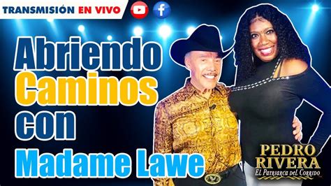 Abriendo Caminos Con Madame Lawe Pedro Rivera Youtube