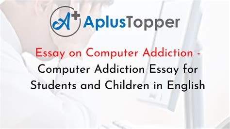 Essay On Computer Addiction Computer Addiction Essay For Students And