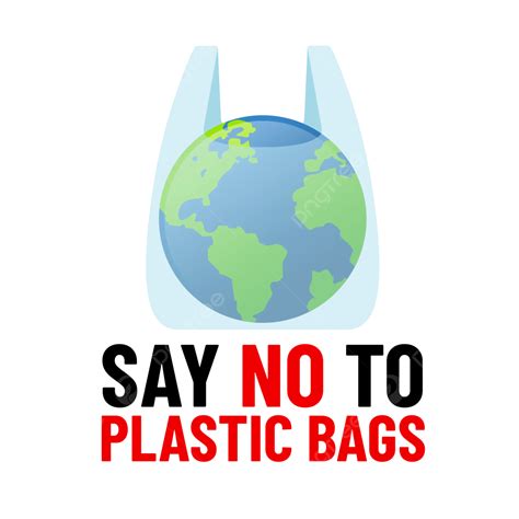 Say No To Plastic Bags With Earth In Vector Say No To Plastic Bags No