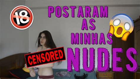 As Minhas Nudes Foram Postadas Na Internet Youtube