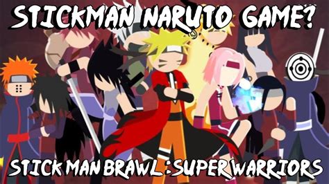 A Naruto Stickman Game Stickman Brawl Super Warriors Youtube