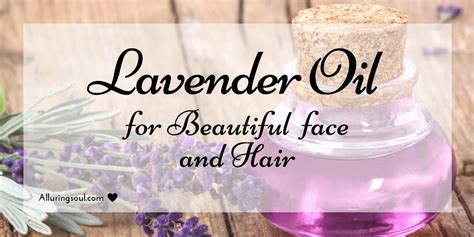 Lavender Oil Uses Have Many Benefits It Hydrates And Heal Skin Without Clogging The Pores And
