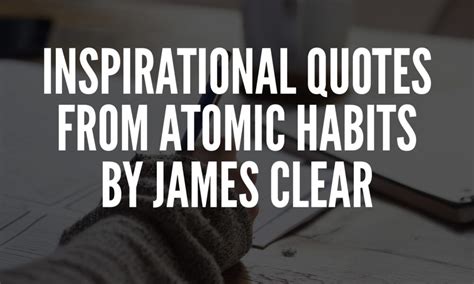 Inspirational Atomic Habits Quotes Your Positive Oasis
