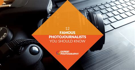 12 Famous Photojournalists You Should Know In 2022 Photojournalist
