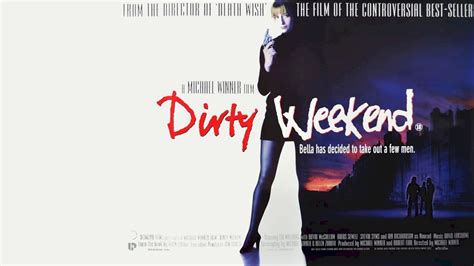 Dirty Weekend Download Watch Dirty Weekend Online