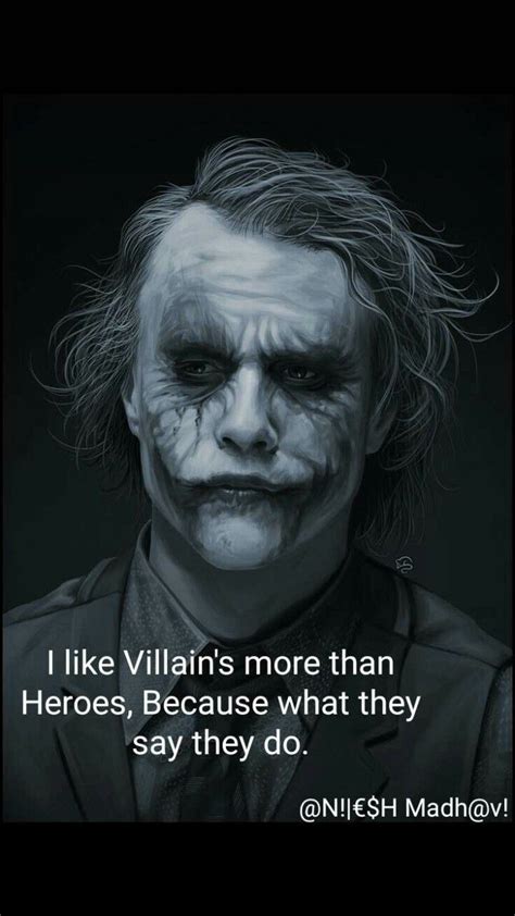 I Like Villains More Than Heroes Because What They Say They Do Hero