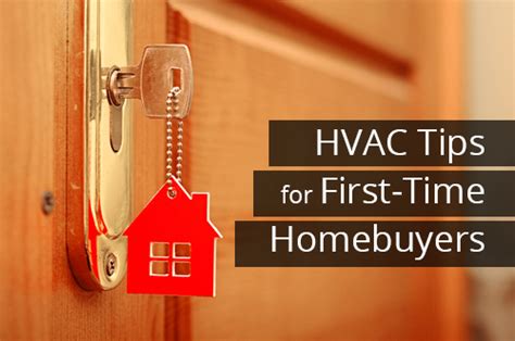 Hvac Tips For First Time Homebuyers 8 Things To Know About An Hvac