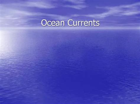 Ppt Ocean Currents Powerpoint Presentation Free Download Id780798
