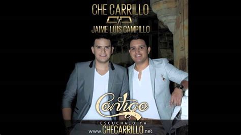 Che Carrillo And Jaime L Campillo Contigo Youtube