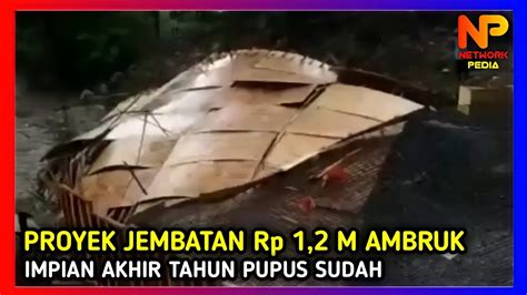 Dihajar Banjir Proyek Jembatan Desa Bogem Senilai Rp 12 M Di Magetan