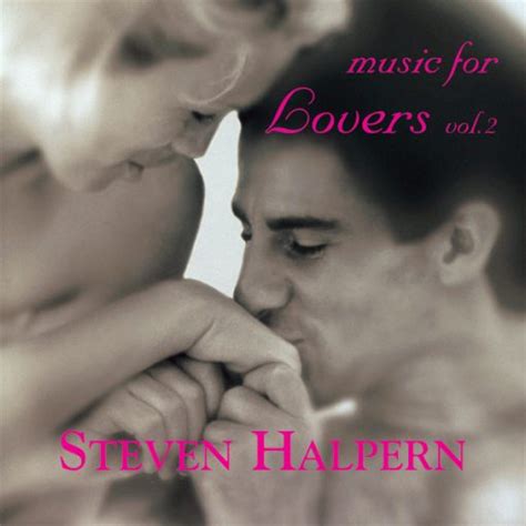 Music For Lovers Vol 2 Steven Halperns Inner Peace Music