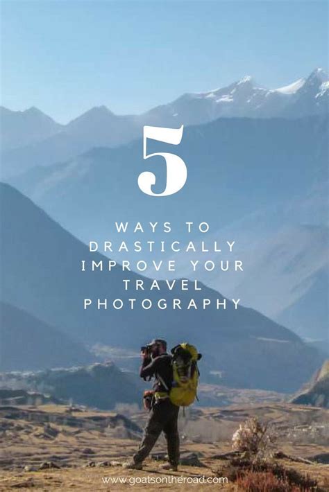 5 Ways To Drastically Improve Your Travel Photography Goats On The