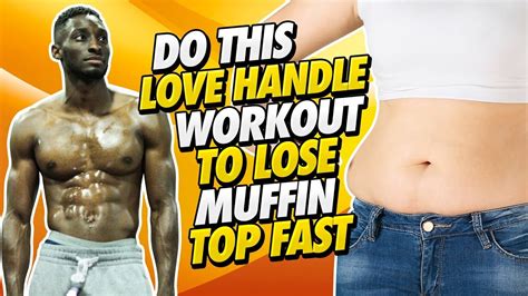Do This Love Handle Workout To Lose Muffin Top Fast Youtube