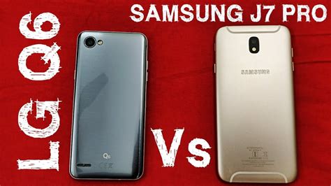 Jadi antara samsung galaxy j7 pro vs galaxy j7. LG Q6 Vs Samsung J7 Pro SpeedTest | Tech4mob - YouTube