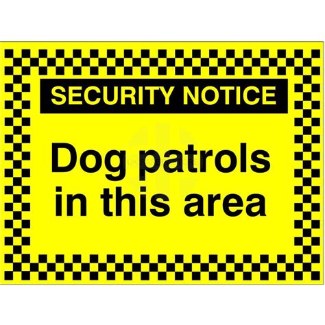 Security Notice Dog Patrol In This Area Signs Uk Safety Store