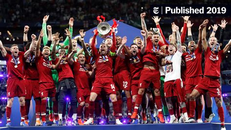 Match Champions League Om - Scoring Early and Late, Liverpool Wins Sixth Champions League Title