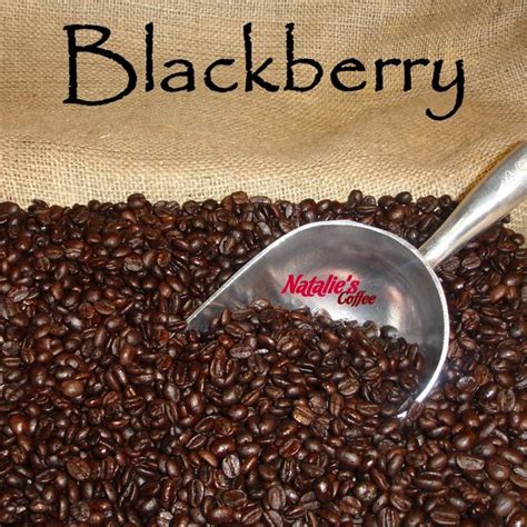 Blackberry Fresh Roasted Gourmet Flavored Coffee Natalies Flavored