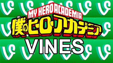 My Hero Academia Portrayed By Vines Youtube