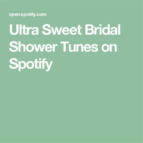Ultra Sweet Bridal Shower Tunes On Spotify Bridal Shower Shower Bridal