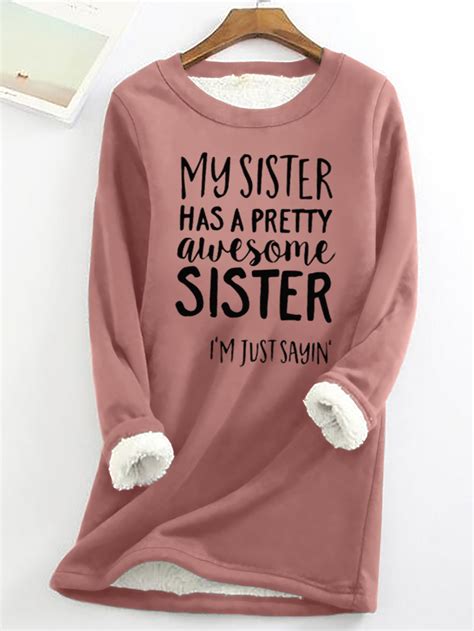 Funny Sister T My Sister Has A Pretty Awesome Sister Womens Warmth Fleece Sweatshirt Zolucky