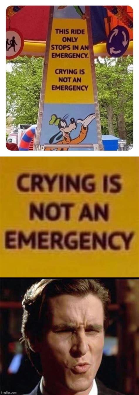 Crying Is Not An Emergency Imgflip