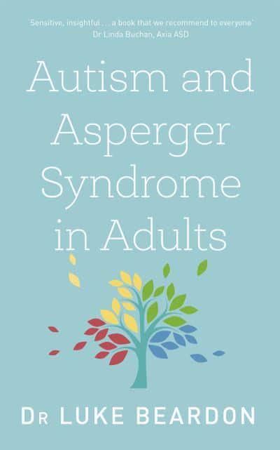 Autism And Asperger Syndrome In Adults Luke Beardon Author