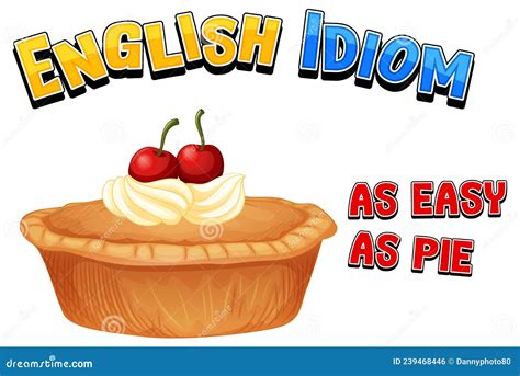 English Idiom With As Easy As Pie Stock Vector Illustration Of Design Alphabet 239468446