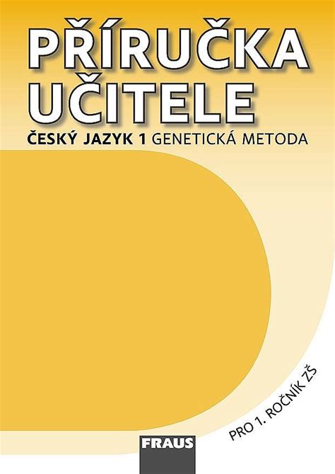 Český Jazyk 1 Genetická Metoda Příručka Učitele Kolektiv Autorů