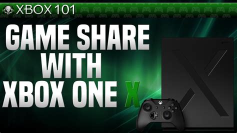 How To Game Share With Xbox One X Youtube