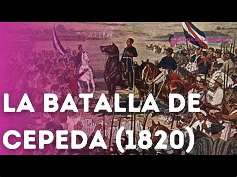 QUÉ pasó y QUIÉNES se enfrentaron en la batalla de Cepeda de 1820