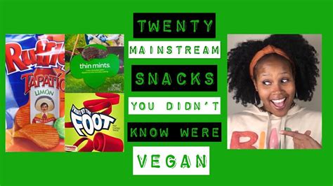20 Mainstream Snacks You Didn T Know Were Vegan Youtube