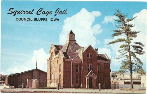 Squirrel Cage Jail Council Bluffs Iowa Council Bluffs Iowa