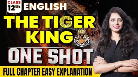 The Tiger King Class 12 Full Chapter Explanation Vistas Chapter 2