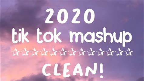 Tik Tok Mashup 2020 Clean Youtube