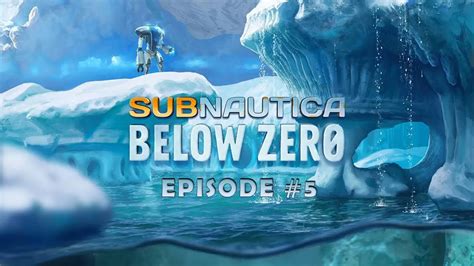 Subnautica Below Zero Episode 5 Lets Play No Commentaries
