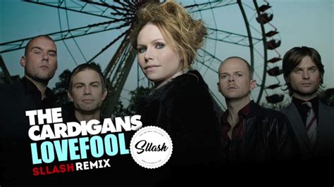 The Cardigans Lovefool Sllash Remix Youtube