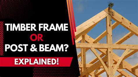 The Difference Between Timber Framing And Post Beam Youtube