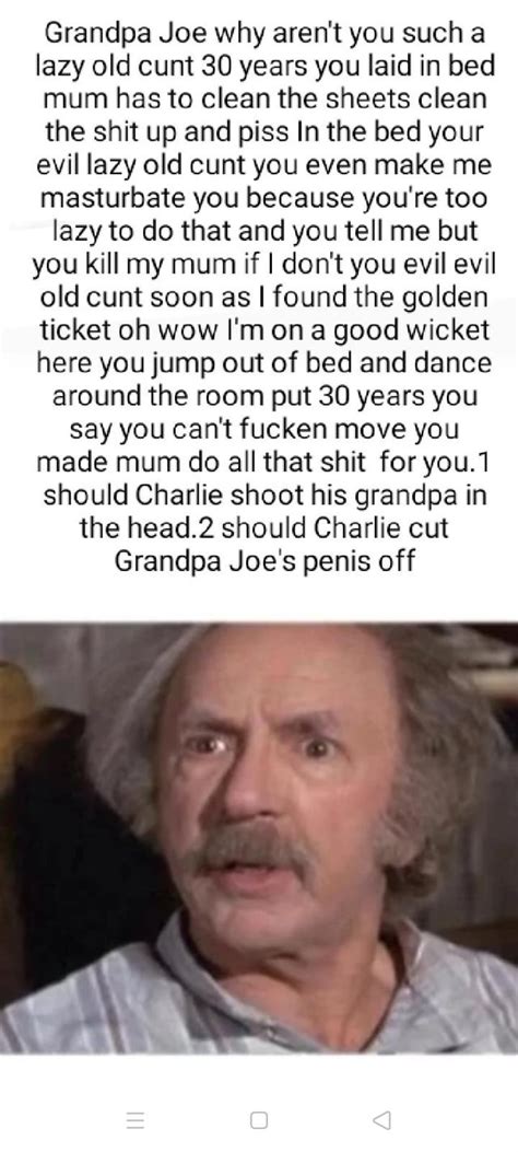1shoot Grandpa Joe 2 Or Cut His Penis Off Rgrandpajoehate