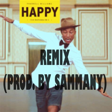Stream Pharrell Williams Happy Remix Prod By Sammany By Sammany
