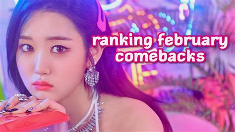 Ranking Kpop Comebacks February 2023 Youtube