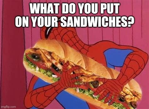 Spiderman Sandwich Imgflip