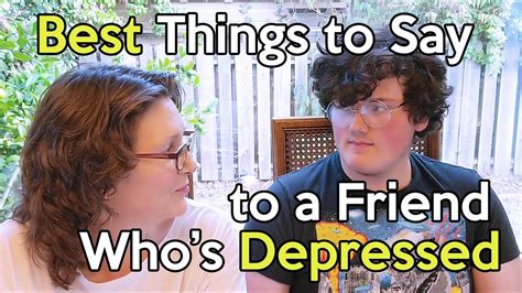 Best Things To Say To A Friend Whos Depressed Youtube